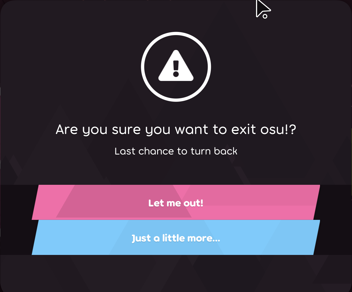 are you sure you want to exit osu!?
